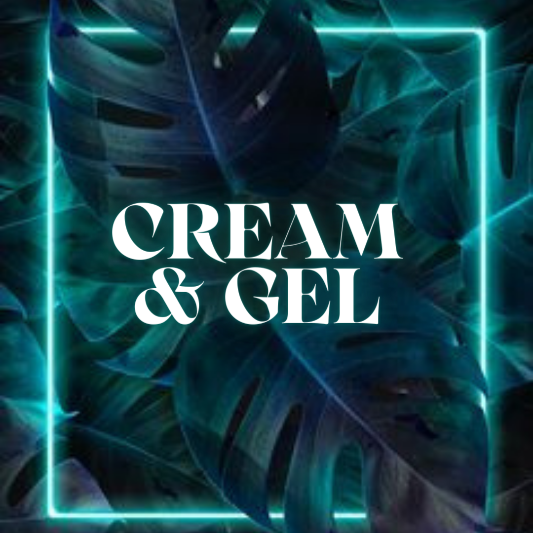 Creams & Gels